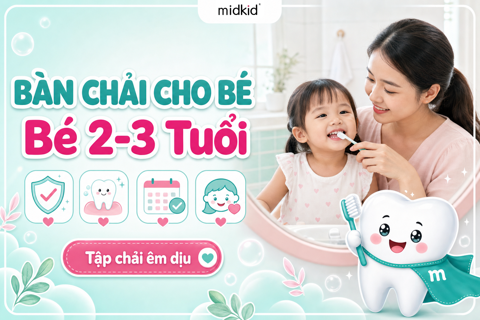 Bàn Chải Cho Bé 2-3 Tuổi: Chọn Sao Cho Đúng Giai Đoạn?