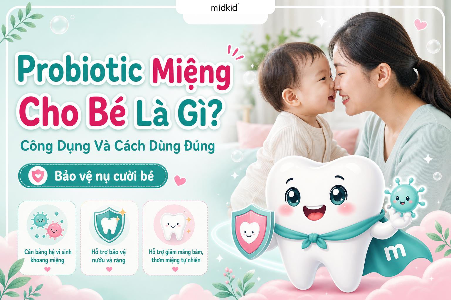 Probiotic Miệng Cho Bé Là Gì? Công Dụng Và Cách Dùng Đúng