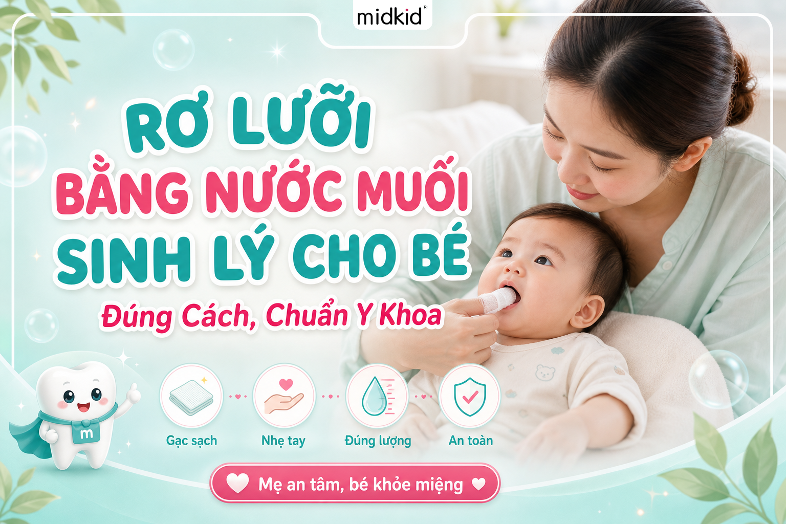 Rơ lưỡi bằng nước muối sinh lý cho bé đúng cách, chuẩn y khoa